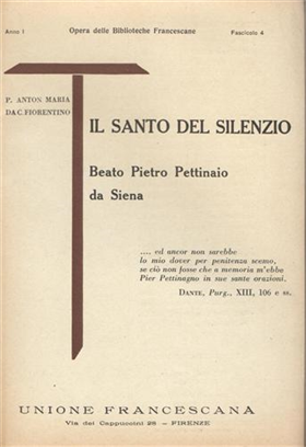 Il Santo del silenzio. Beato pietro Pettinaio da Siena.
